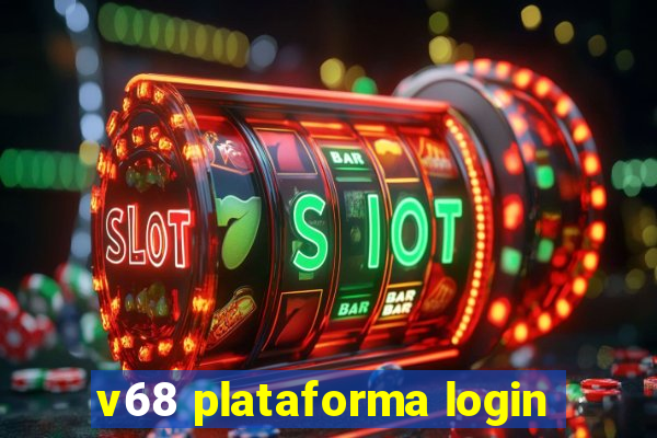v68 plataforma login